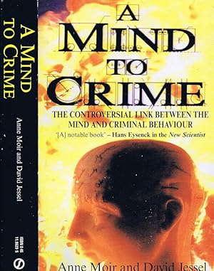 Imagen del vendedor de A Mind to Crime The Controversial Link Between the Mind and Criminal Behaviour a la venta por Biblioteca di Babele