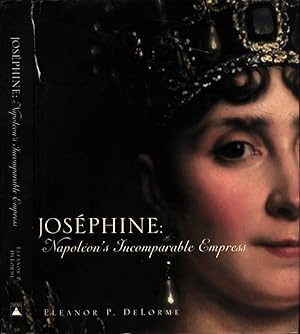 Imagen del vendedor de Josphine Napolon's Incomparable Empress a la venta por Biblioteca di Babele