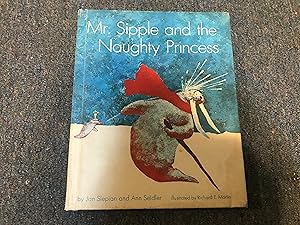 Seller image for MR. SIPPLE AND THE NAUGHTY PRINCESS for sale by Betty Mittendorf /Tiffany Power BKSLINEN