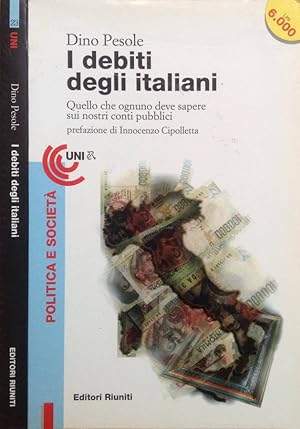 Bild des Verkufers fr I debiti degli italiani Quello che ognuno deve sapere sui nostri conti pubblici zum Verkauf von Biblioteca di Babele