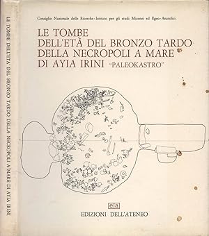 Seller image for Le tombe dell' et del bronzo tardo della necropoli a mare di Ayia Irini " Paleokastro " for sale by Biblioteca di Babele