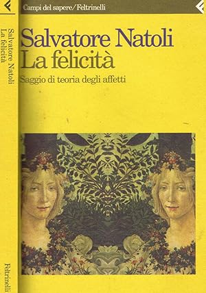 Bild des Verkufers fr LA FELICITA' SAGGIO DI TEORIA DEGLI AFFETTI zum Verkauf von Biblioteca di Babele