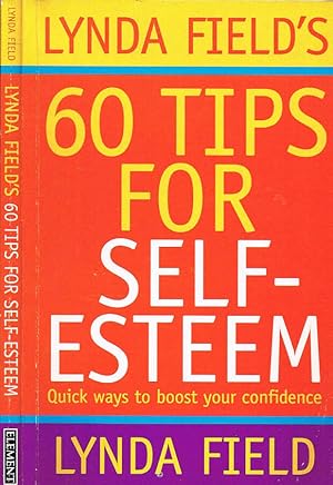 Bild des Verkufers fr Lynda Field's 60 Tips for Self-Esteem Quick Ways to Boost Your Confidence zum Verkauf von Biblioteca di Babele