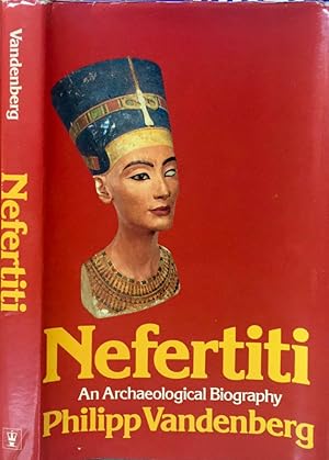 Nefertiti An archaeological biography