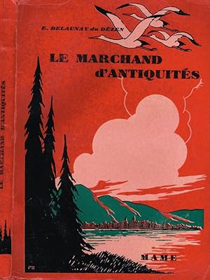 Seller image for LE MARCHAND D'ANTIQUITES for sale by Biblioteca di Babele