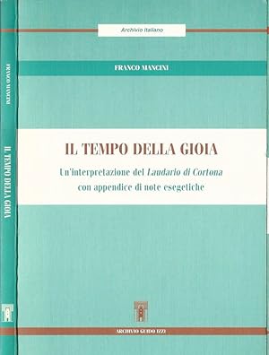 Bild des Verkufers fr Il Tempo della Goia Un' interpretazione del " Laudario di Cortona" con appendice di note esegetiche zum Verkauf von Biblioteca di Babele