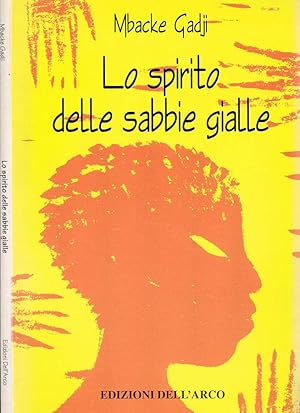Bild des Verkufers fr Lo Spirito delle Sabbie Gialle zum Verkauf von Biblioteca di Babele