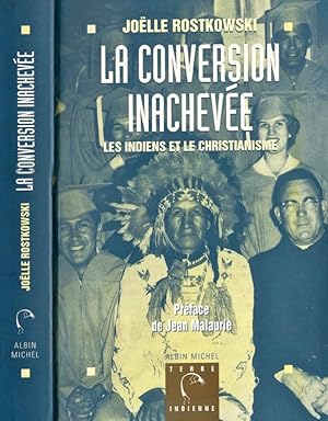 Image du vendeur pour La conversion Inachevee Le Indiens et le Christianisme mis en vente par Biblioteca di Babele