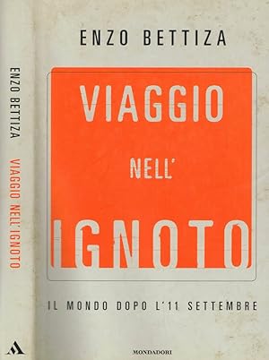 Bild des Verkufers fr VIAGGIO NELL'IGNOTO IL MONDO DOPO L'11 SETTEMBRE zum Verkauf von Biblioteca di Babele