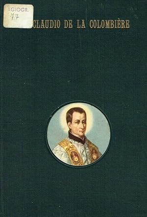 Seller image for BREVE NOTIZIA DEL BEATO CLAUDIO DE LA COLOMBIERE AMICO E SERVO FEDELE DEL S.CUORE for sale by Biblioteca di Babele