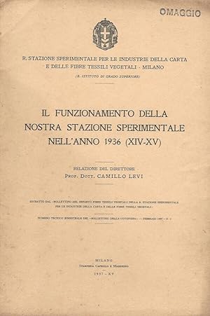 Seller image for Il funzionamento della nostra stazione sperimentale nell' anno 1936 (XIV - XV) Estratto dal " bollettino del reparto fibre tessili vegerali della R. Stazione Sperimentale per le industrie della carta e delle fibre tessili vegetali " for sale by Biblioteca di Babele