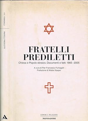 Bild des Verkufers fr Fratelli Prediletti Chiesa e Popolo Ebraico Documenti e Fatti 1965-2005 zum Verkauf von Biblioteca di Babele