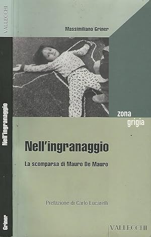 Bild des Verkufers fr Nell'ingranaggio La scomparsa di Mauro de Mauro zum Verkauf von Biblioteca di Babele
