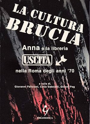 Bild des Verkufers fr La cultura brucia Anna e la libreria Uscita nella Roma degli anni '70 zum Verkauf von Biblioteca di Babele