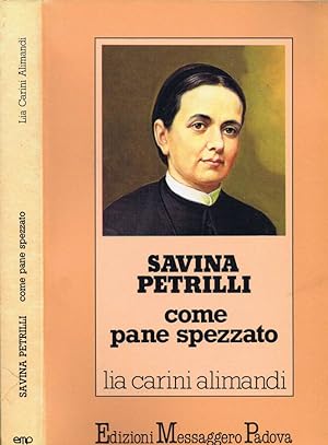 Bild des Verkufers fr Savina Petrilli Come Pane Spezzato zum Verkauf von Biblioteca di Babele