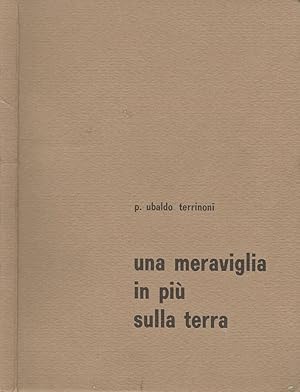 Seller image for Una meraviglia in pi sulla terra Profilo biografico di M. Clelia Merloni, Fondatrice delle Apostole del Sacro Cuore for sale by Biblioteca di Babele