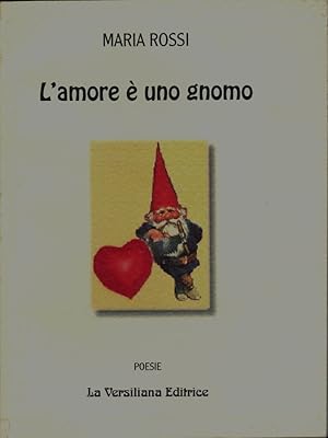 Bild des Verkufers fr L'amore  uno gnomo Poesie zum Verkauf von Biblioteca di Babele