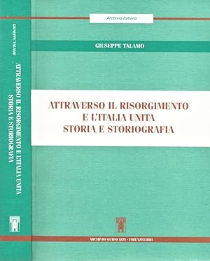 Bild des Verkufers fr Attraverso il Risorgimento e l' Italia unita Storia e Storiografia zum Verkauf von Biblioteca di Babele