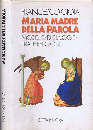 Bild des Verkufers fr Maria Madre della Parola Modello di Dialogo tra le Religioni zum Verkauf von Biblioteca di Babele