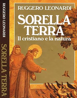 Bild des Verkufers fr SORELLA TERRA IL CRISTIANO E LA NATURA zum Verkauf von Biblioteca di Babele