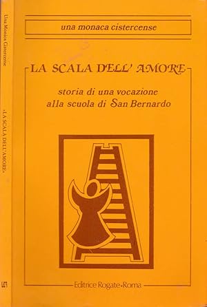 Bild des Verkufers fr La scala dell'amore storia di una vocazione alla scuola di San Bernardo zum Verkauf von Biblioteca di Babele