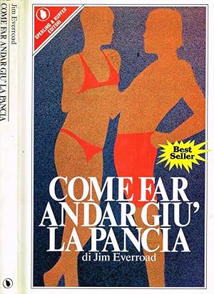 Seller image for COME FAR ANDAR GIU' LA PANCIA for sale by Biblioteca di Babele