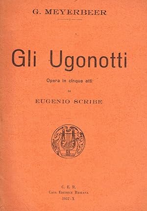Bild des Verkufers fr GLI UGONOTTI OPERA IN CINQUE ATTI zum Verkauf von Biblioteca di Babele