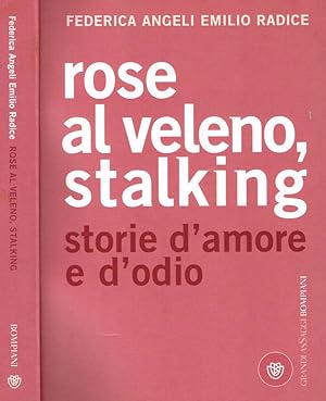 Immagine del venditore per ROSE AL VELENO, STALKING STORIE D'AMORE E D'ODIO venduto da Biblioteca di Babele