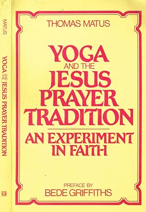 Bild des Verkufers fr YOGA AND THE JESUS PRAYER TRADITION AN EXPERIMENT IN FAITH zum Verkauf von Biblioteca di Babele