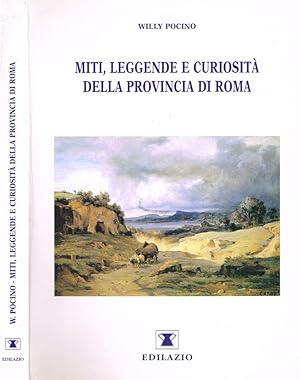Bild des Verkufers fr MITI, LEGGENDE E CURIOSITA' DELLA PROVINCIA DI ROMA zum Verkauf von Biblioteca di Babele