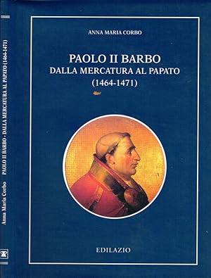 Bild des Verkufers fr PAOLO II BARBO DALLA MERCATURA AL PAPATO 1464 1471 zum Verkauf von Biblioteca di Babele