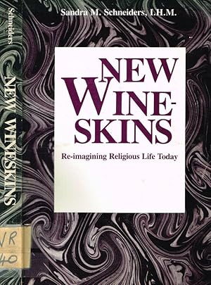 Seller image for NEW WINESKINS RE IMAGINING RELIGIOUS LIFE TODAY for sale by Biblioteca di Babele