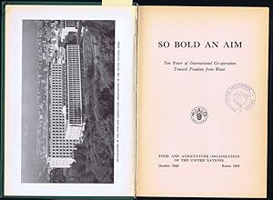 Seller image for So Bold an Aim Ten Years of International Co-operation Toward Freedom from Want for sale by Biblioteca di Babele