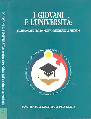 Bild des Verkufers fr I giovani e l'Universit: Testimoniare Cristo nell'ambiente universitario - VIII Forum Internazionale dei Giovani, Rocca di Papa, 31 marzo-4 aprile 2004 zum Verkauf von Biblioteca di Babele