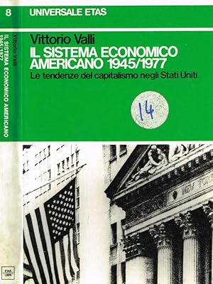 Image du vendeur pour IL SISTEMA ECONOMICO AMERICANO 1945 1977 LE TENDENZE DEL CAPITALISMO mis en vente par Biblioteca di Babele