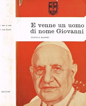Bild des Verkufers fr E VENNE UN UOMO DI NOME GIOVANNI PAPA GIOVANNI XXIII zum Verkauf von Biblioteca di Babele