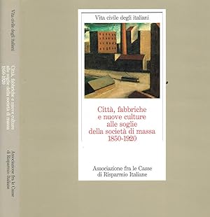 Bild des Verkufers fr CITTA', FABBRICHE E NUOVE CULTURE ALLE SOGLIE DELLA SOCIETA' DI MASSA 1850 1920 zum Verkauf von Biblioteca di Babele