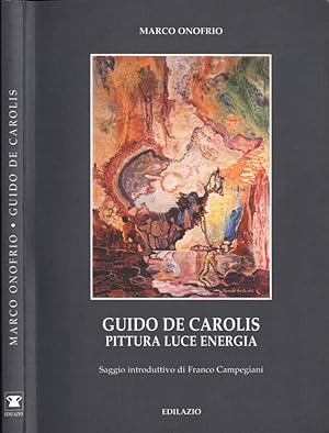 Bild des Verkufers fr Guido De Carolis Pittura luce energia zum Verkauf von Biblioteca di Babele