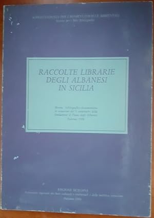RACCOLTE LIBRARIE DEGLI ALBANESI IN SICILIA MOSTRA BIBLIOGRAFICO - DOCUMENTARIA IN OCCASIONE DEL ...
