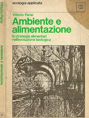 Imagen del vendedor de AMBIENTE E ALIMENTAZIONE LE STRATEGIE ALIMENTARI NELL'EVOLUZIONE BIOLOGICA a la venta por Biblioteca di Babele