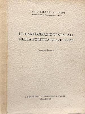 Bild des Verkufers fr LE PARTECIPAZIONI STATALI NELLA POLITICA DI SVILUPPO vol. II zum Verkauf von Biblioteca di Babele