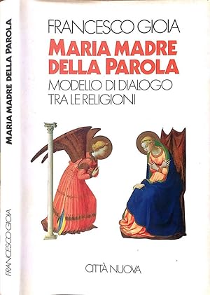 Bild des Verkufers fr Maria Madre della parola Modello di dialogo tra le religioni zum Verkauf von Biblioteca di Babele