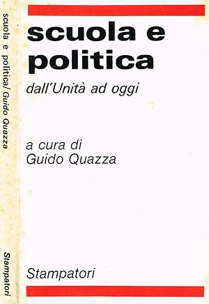 Bild des Verkufers fr SCUOLA E POLITICA DALL'UNIVERSITA' AD OGGI zum Verkauf von Biblioteca di Babele