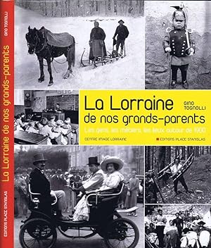 Bild des Verkufers fr La Lorraine de Nos Grands-Parents Les Gens, les Mtiers, les Lieux autour de 1900 zum Verkauf von Biblioteca di Babele