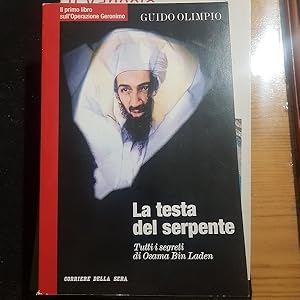 LA TESTA DEL SERPENTE TUTTI I SEGRETI DI OSAMA BIN LADEN,