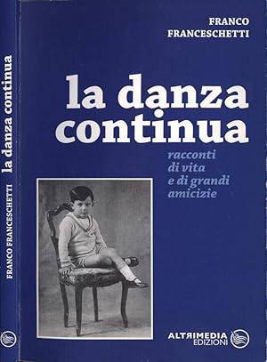 Seller image for La danza continua Racconti di vita e di grandi amicizie for sale by Biblioteca di Babele