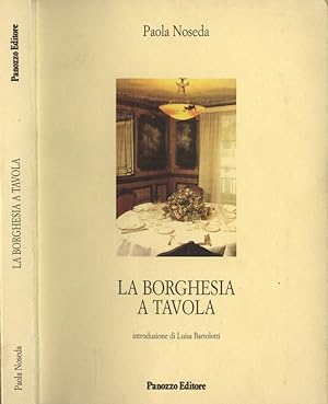 Bild des Verkufers fr La borghesia a tavola zum Verkauf von Biblioteca di Babele