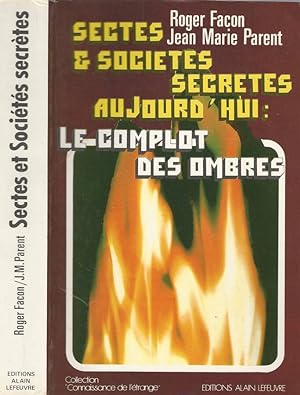 Bild des Verkufers fr Sectes et Socits secrtes aujourd'hui: le complot des ombres zum Verkauf von Biblioteca di Babele