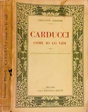 Seller image for Carducci come io lo vidi Con occhio chiaro e con affetto puro for sale by Biblioteca di Babele