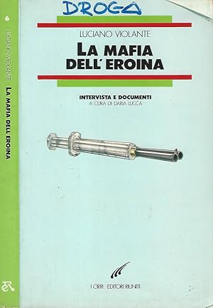 Bild des Verkufers fr La mafia e l'eroina a cura di Daria Lucca zum Verkauf von Biblioteca di Babele